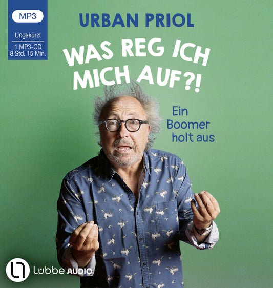 Was reg ich mich auf?!, 1 Audio-CD, 1 MP3 (Urban Priol)