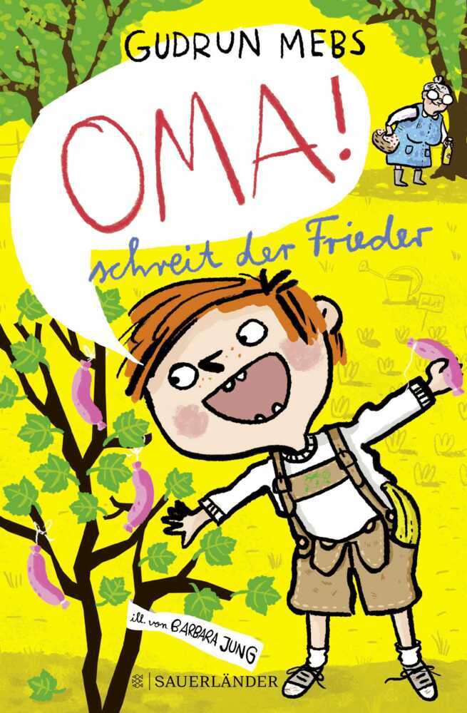 »Oma!«, schreit der Frieder (Gudrun Mebs)