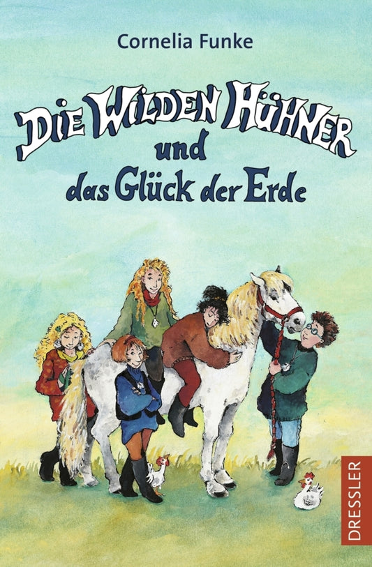 Die Wilden Hühner 4. Die Wilden Hühner und das Glück der Erde (Cornelia Funke)