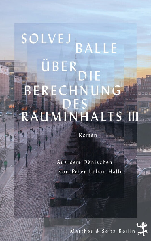 Über die Berechnung des Rauminhalts III (Solvej Balle)