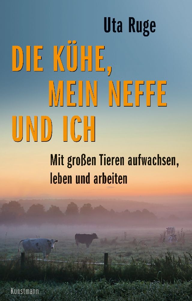 Die Kühe, mein Neffe und ich (Uta Ruge)