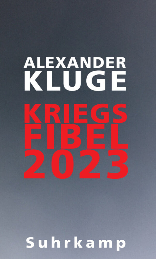 Kriegsfibel 2023 (Alexander Kluge)