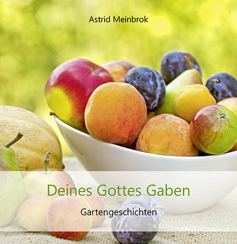 Deines Gottes Gaben (Astrid Meinbrok)
