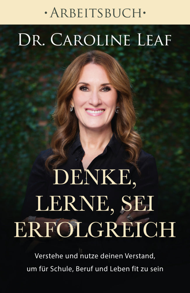 Denke, lerne, sei erfolgreich - Arbeitsbuch (Caroline Leaf)