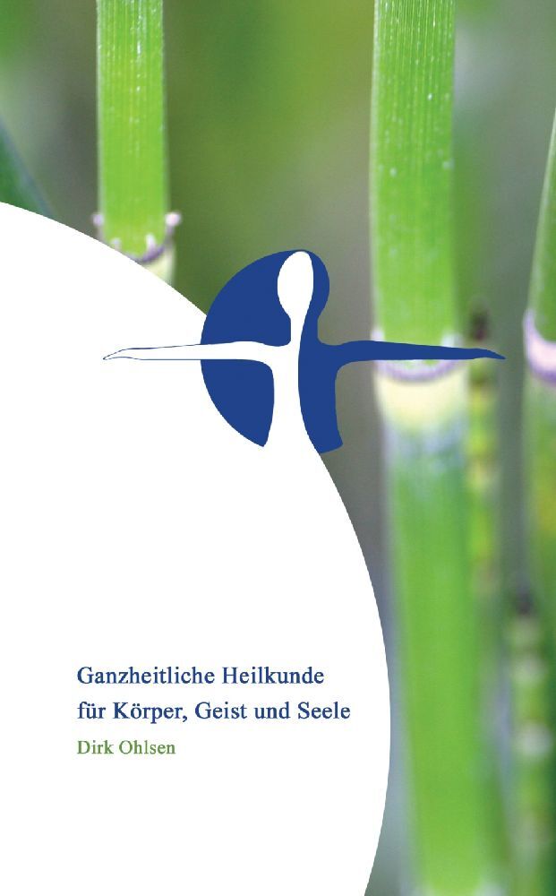 Ganzheitliche Heilkunde für Körper, Geist und Seele (Dirk Ohlsen)