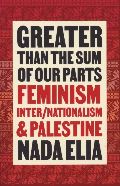 Greater than the Sum of Our Parts (Nada Elia)