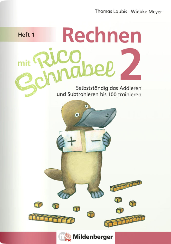 Rechnen mit Rico Schnabel Klasse 2, Heft 1 - Selbstständig das Addieren und Subtrahieren bis 100 trainieren (Wiebke Meyer)