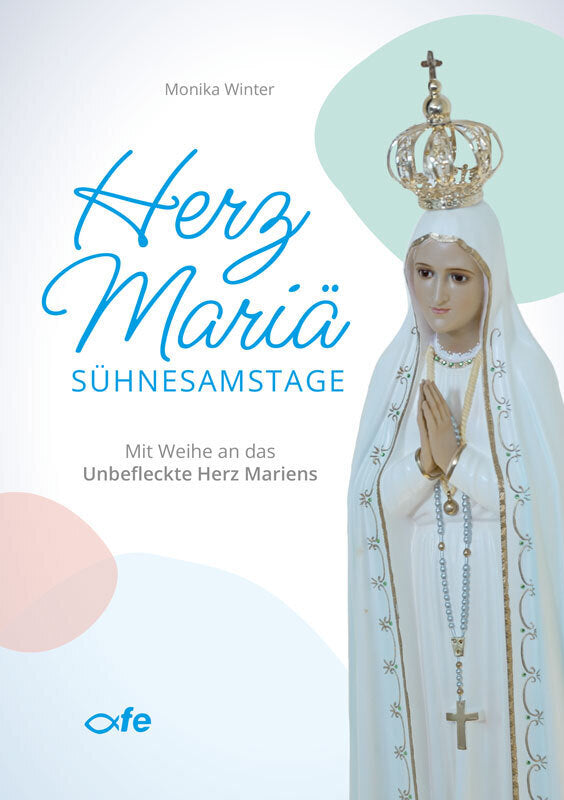 Herz Mariä-Sühnesamstage (Monika Winter)