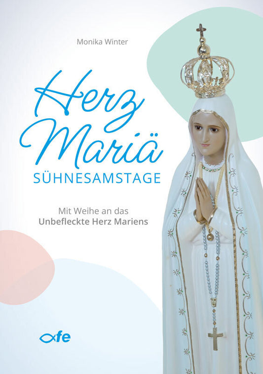 Herz Mariä-Sühnesamstage (Monika Winter)