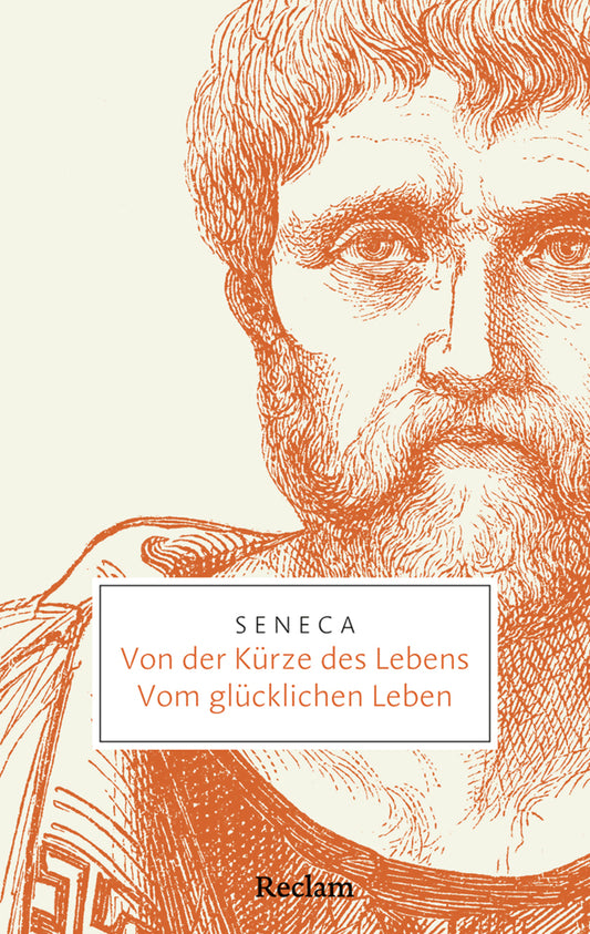 Von der Kürze des Lebens · Vom glücklichen Leben (Seneca)