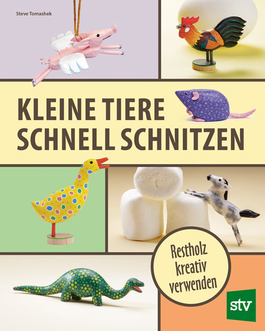 Kleine Tiere schnell schnitzen (Steve Tomashek)