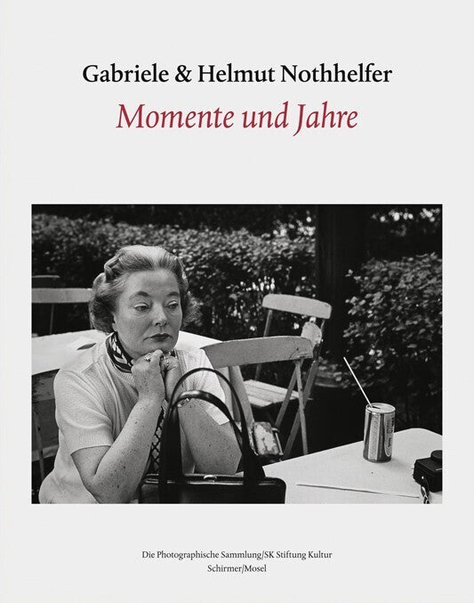 Gabriele und Helmut Nothhelfer - Momente und Jahre (Gabriele Und Helmut Nothhelfer)