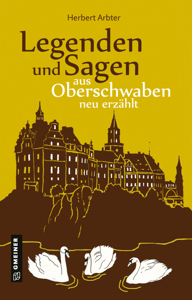 Legenden und Sagen aus Oberschwaben neu erzählt (Herbert Arbter)