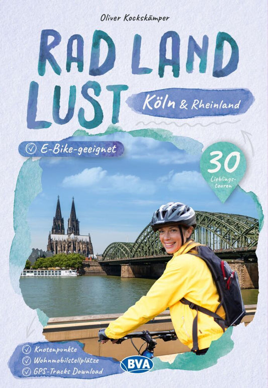 Köln und Rheinland RadLandLust, 30 Lieblings-Radtouren, E-Bike-geeignet mit Knotenpunkten und Wohnmobilstellplätze, GPS-Tracks-Download (Bva Bikemedia Gmbh)