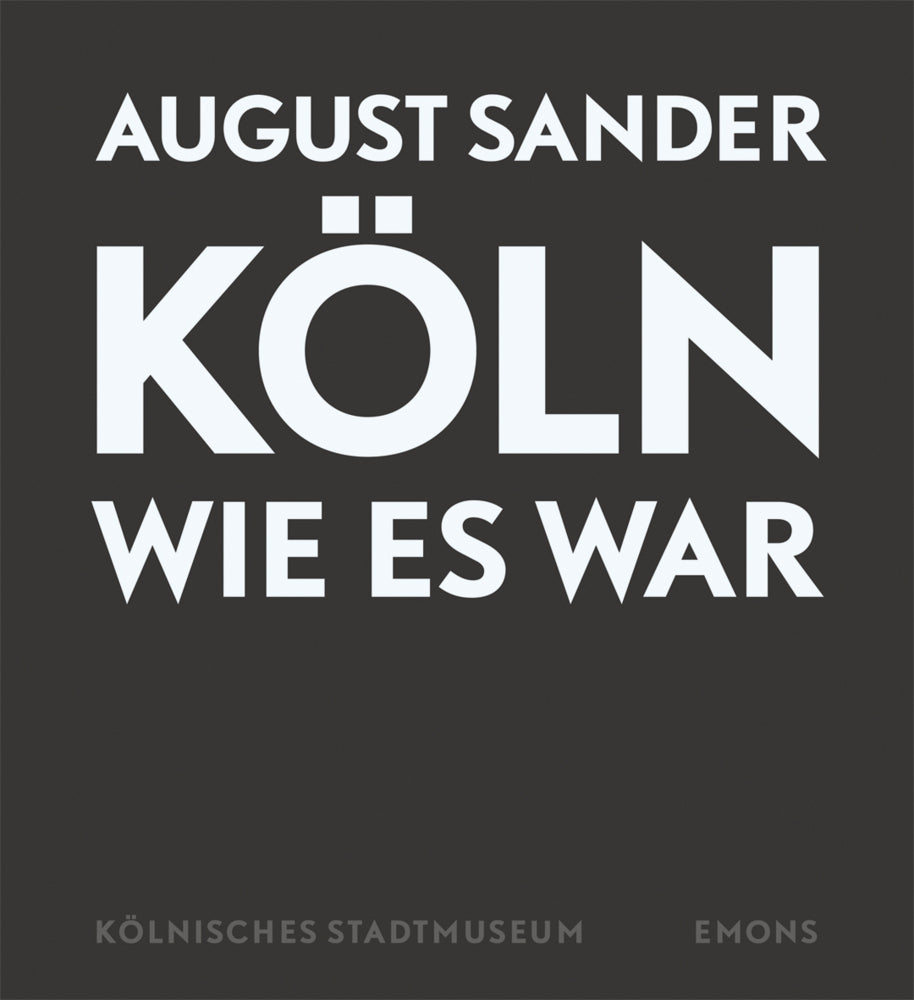 Köln wie es war (August Sander)