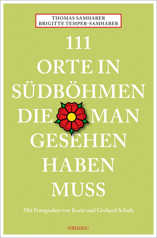 111 Orte in Südböhmen, die man gesehen haben muss (Thomas Samhaber)
