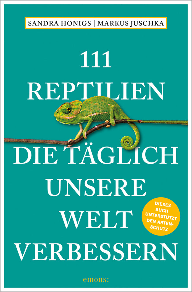 111 Reptilien, die täglich unsere Welt verbessern (Sandra Honigs)