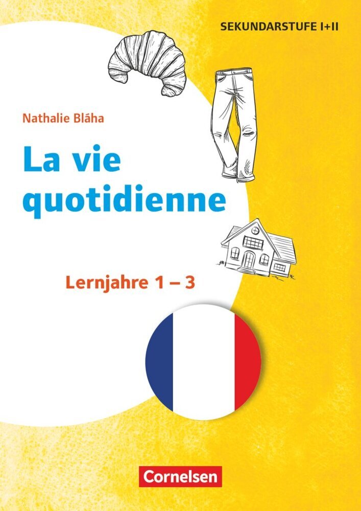 Themenhefte Fremdsprachen Sekundarstufe - Französisch - Lernjahr 1-3 (Nathalie Bláha)