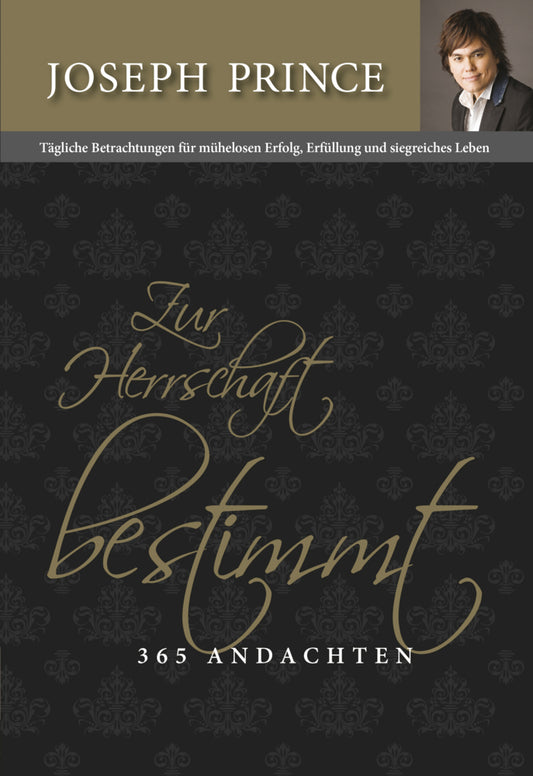 Zur Herrschaft bestimmt - 365 Andachten (Joseph Prince)
