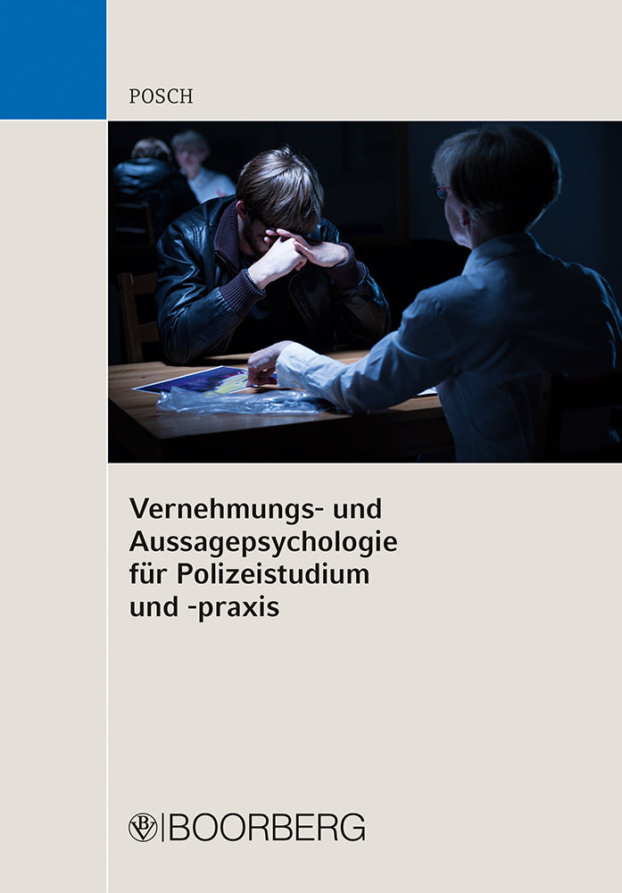 Vernehmungs- und Aussagepsychologie für Polizeistudium und -praxis (Lena Posch)