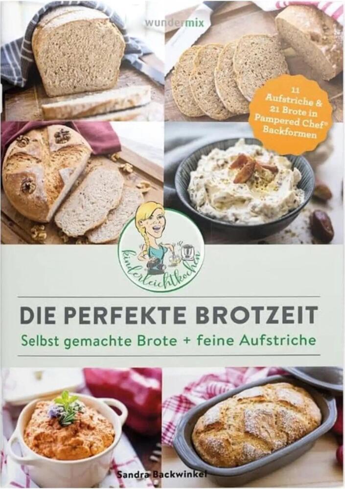 Die perfekte Brotzeit - Selbst gemachte Brote + feine Aufstriche (Sandra Backwinkel)