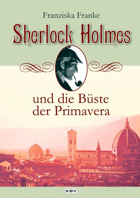 Sherlock Holmes und die Büste der Primavera (Franziska Franke)