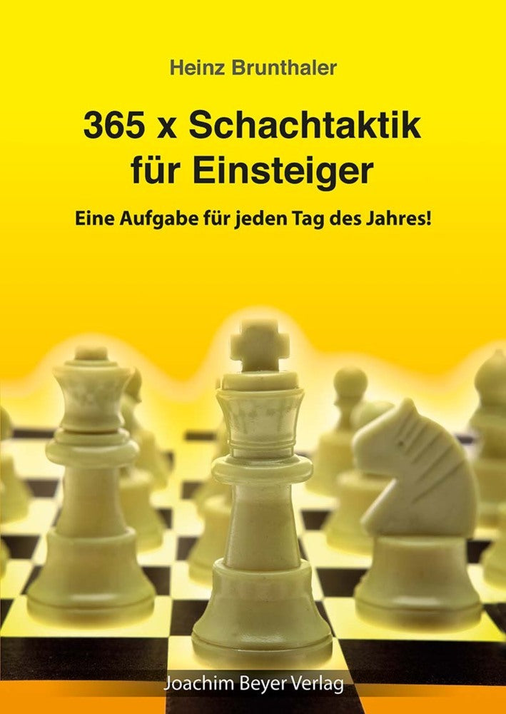 365 x Schachtaktik für Einsteiger (Heinz Brunthaler)