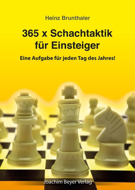 365 x Schachtaktik für Einsteiger (Heinz Brunthaler)