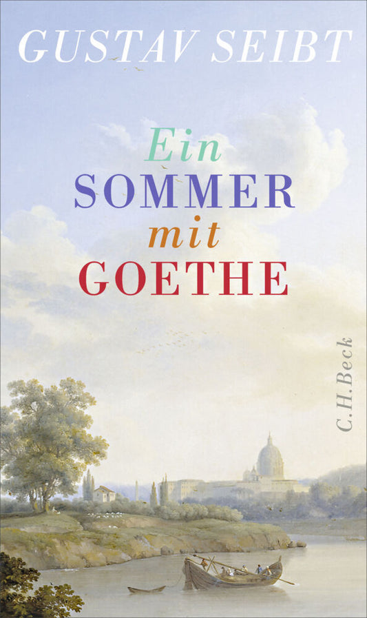 Ein Sommer mit Goethe (Gustav Seibt)