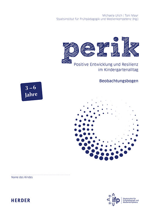 perik. Positive Entwicklung und Resilienz im Kindergartenalltag (Toni Mayr)