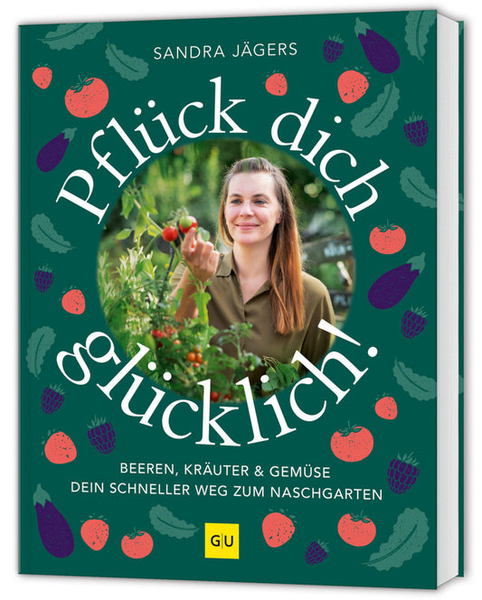 Pflück dich glücklich! (Sandra Jägers)