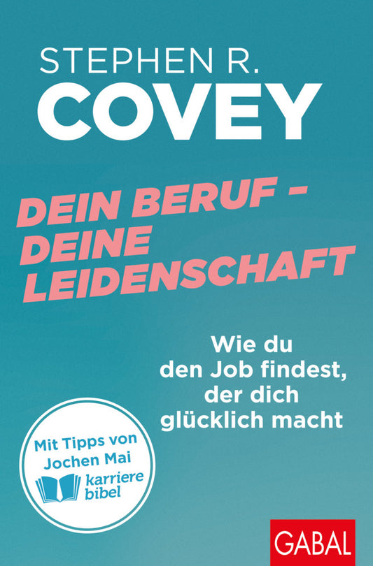 Dein Beruf - Deine Leidenschaft (Stephen R. Covey)