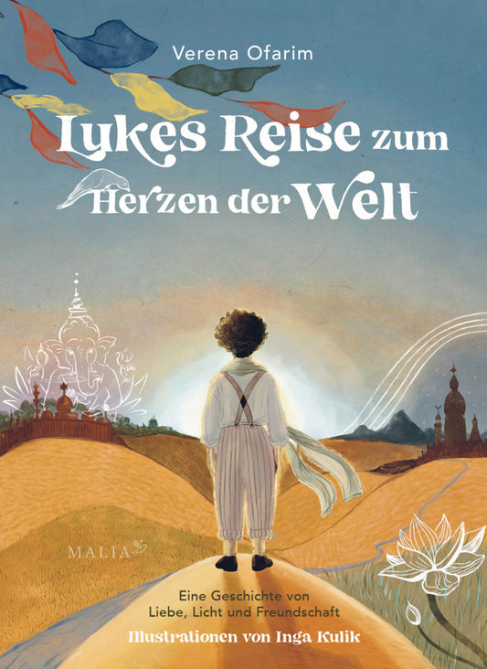 Lukes Reise zum Herzen der Welt - Eine Geschichte von Liebe, Licht und Freundschaft (Verena Ofarim)
