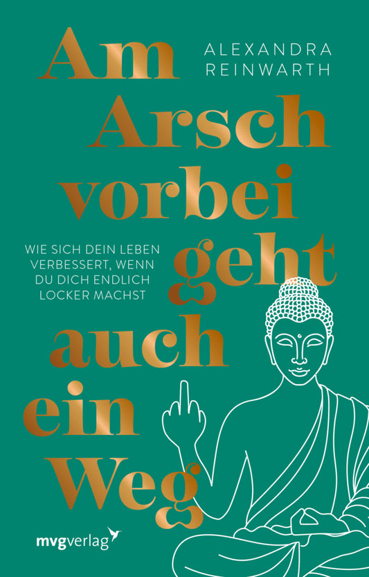 Am Arsch vorbei geht auch ein Weg - Special Edition (Alexandra Reinwarth)