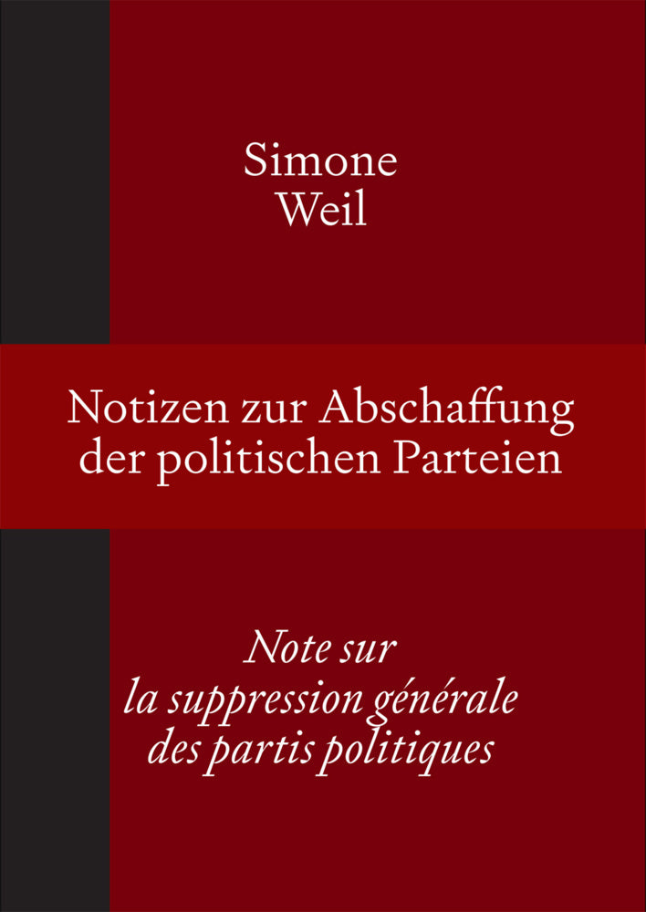 Notizen zur Abschaffung der politischen Parteien | Note sur la suppression générale des partis politiques (Simone Weil)