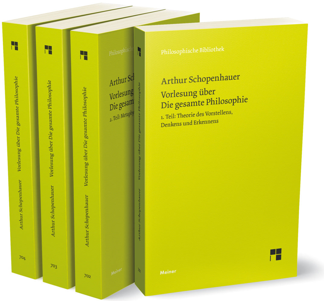 Vorlesung über Die gesamte Philosophie oder die Lehre vom Wesen der Welt und dem menschlichen Geiste, Bde. 1-4 (Set) (Arthur Schopenhauer)