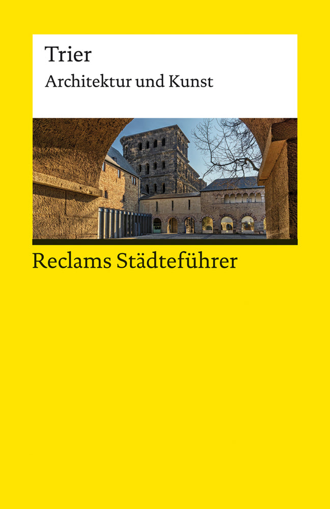 Reclams Städteführer Trier. Architektur und Kunst (Jürgen Von Ahn)