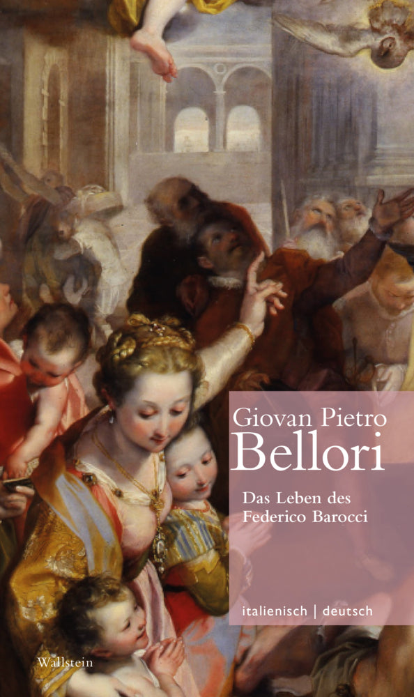 Das Leben des Federico Barocci // Vita di Federico Barocci (Giovan Pietro Bellori)