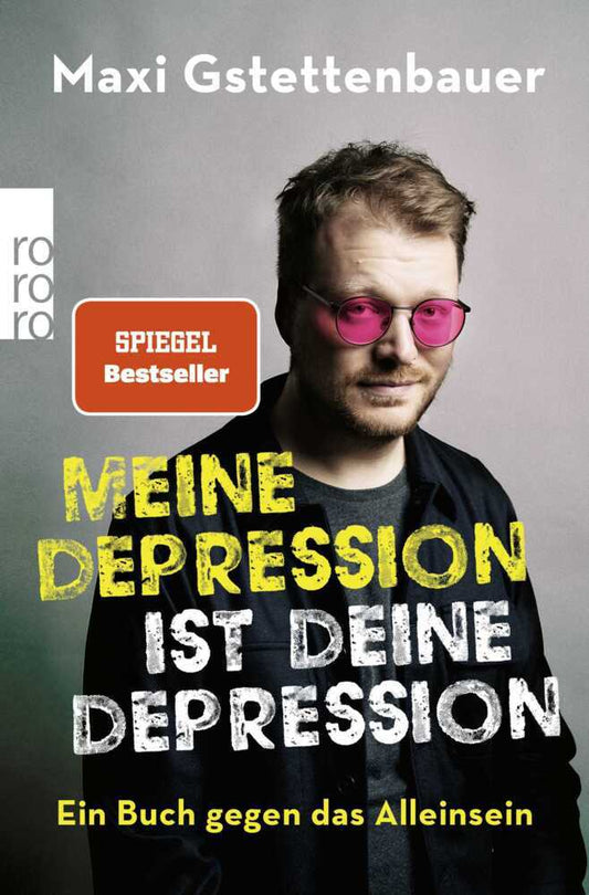 Meine Depression ist deine Depression (Maxi Gstettenbauer)