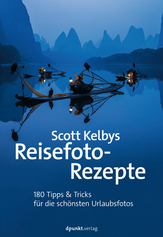 Scott Kelbys Reisefoto-Rezepte (Scott Kelby)