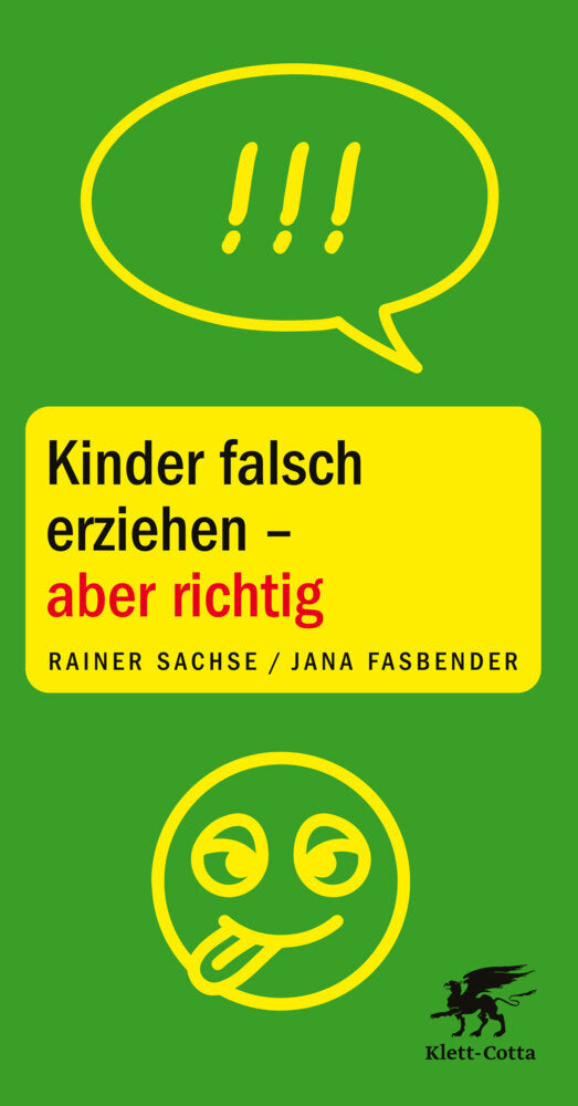 Kinder falsch erziehen - aber richtig (Rainer Sachse)