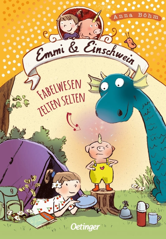 Emmi & Einschwein 6. Fabelwesen zelten selten (Anna Böhm)