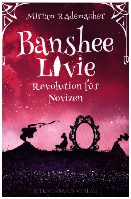 Banshee Livie (Band 7): Revolution für Novizen (Miriam Rademacher)