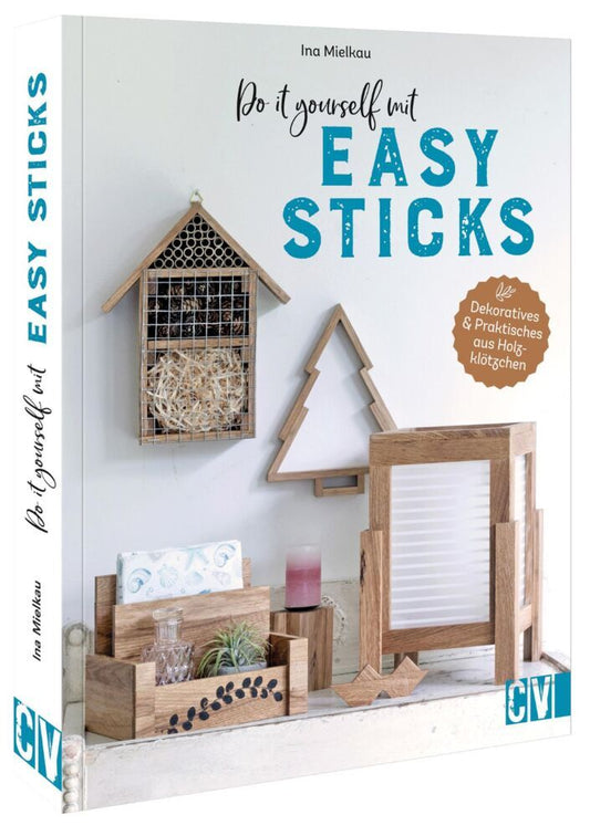 Do it yourself mit Easy Sticks (Ina Mielkau)
