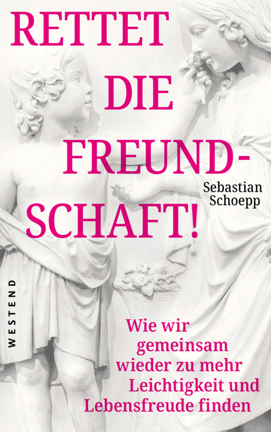 Rettet die Freundschaft! (Sebastian Schoepp)
