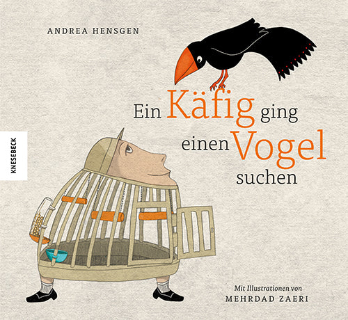 Ein Käfig ging einen Vogel suchen (Andrea Hensgen)