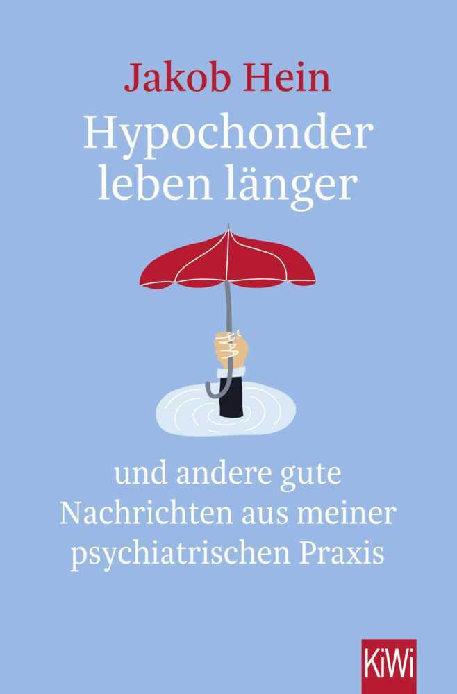 Hypochonder leben länger (Jakob Hein)