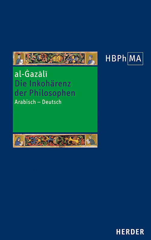 Die Inkohärenz der Philosophen (Tahafut al-falasifa) (Al-_Azali)