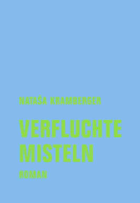 Verfluchte Misteln (Natasa Kramberger)