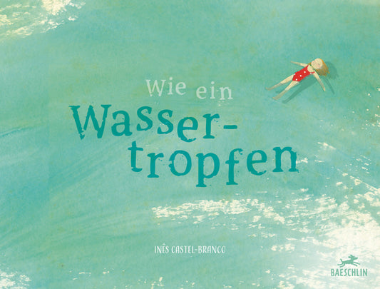 Wie ein Wassertropfen (Inês Castel-Branco)